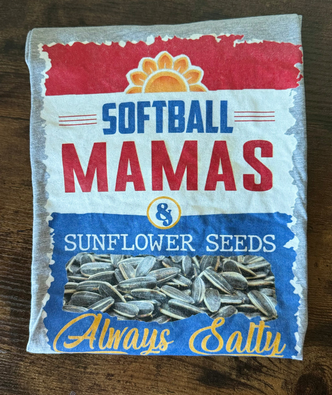 Always Salty- Softball Mamas T-shirt